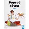 Poprvé tátou - Průvodce pro novopečené tatínky  Poprvé tátou - Průvodce pro novopečené tatínky   -  Benoit Le Goëdec