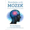 Rozvíjejte svůj mozek: Jak věda napomáhá změnit vaše myšlení  Rozvíjejte svůj mozek: Jak věda napomáhá změnit vaše myšlení   -  Joe Dispenza