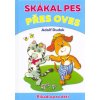 Skákal pes přes oves  Skákal pes přes oves   -  Adolf Dudek