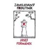 Zamilovaný poutník  Zamilovaný poutník - Josef Formánek