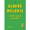 Slavné melodie v lehké úpravě pro klavír 3  Slavné melodie v lehké úpravě pro klavír 3