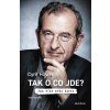Tak o co jde?  Tak o co jde?   -  Cyril Höschl