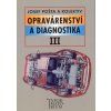 Opravárenství a diagnostika III  Opravárenství a diagnostika III   -  Josef Pošta