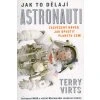 Jak to dělají astronauti  Jak to dělají astronauti   -  Terry Virts