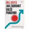 Jak zabránit další pandemii  Jak zabránit další pandemii   -  Bill Gates