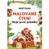 Malované čtení - Moje první pohádky  Malované čtení - Moje první pohádky   -  Adolf Dudek