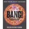 Bang! Ucelená historie vesmíru  Bang! Ucelená historie vesmíru   -  Brian May