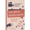 Proč věříme dezinformacím?  Proč věříme dezinformacím?   -  Štefan Sarvaš
