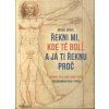 Řekni mi, kde tě bolí, a já ti řeknu proč  Řekni mi, kde tě bolí, a já ti řeknu proč   -  Michel Odoul