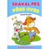 Skákal pes přes oves  Skákal pes přes oves   -  Adolf Dudek