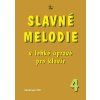 Slavné melodie v lehké úpravě pro klavír 4  Slavné melodie v lehké úpravě pro klavír 4