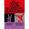 Věčná devadesátá: Proměny české společnosti po roce 1989  Věčná devadesátá: Proměny české společnosti po roce 1989   -  Veronika Pehe