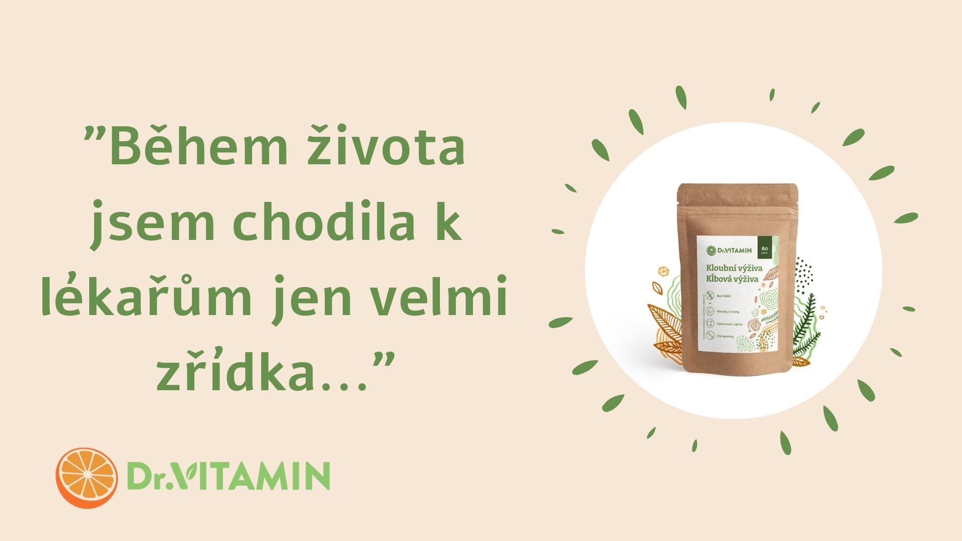 Během života jsem chodila k lékařům jen velmi zřídka