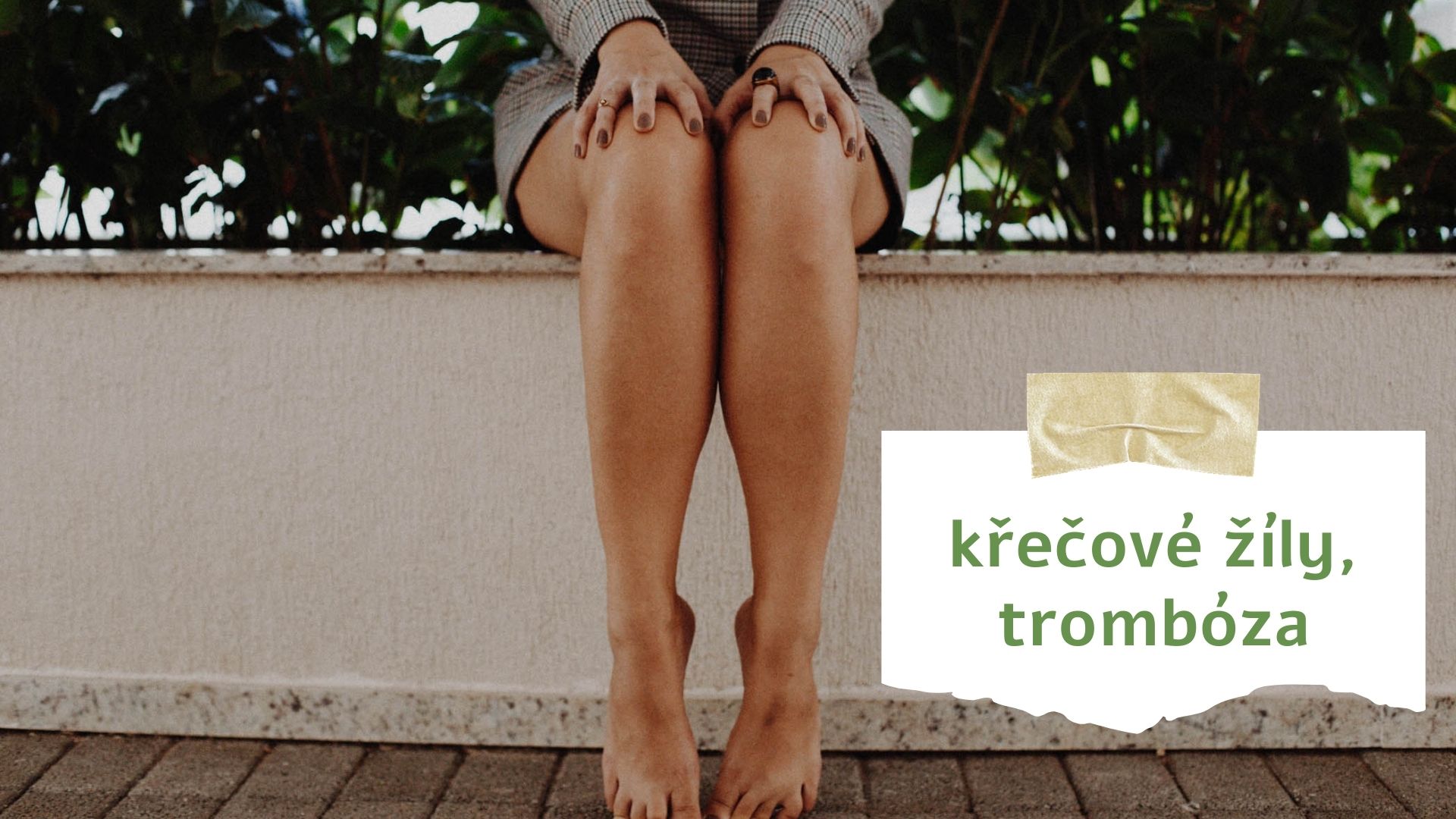 Trápí mě: Křečové žíly a trombóza