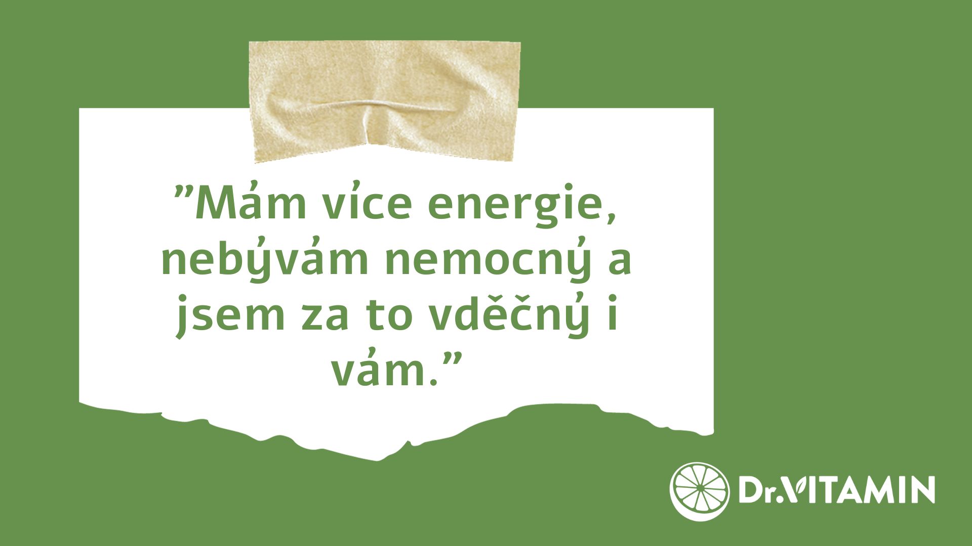 Mám více energie, nebývám nemocný a jsem za to vděčný i vám