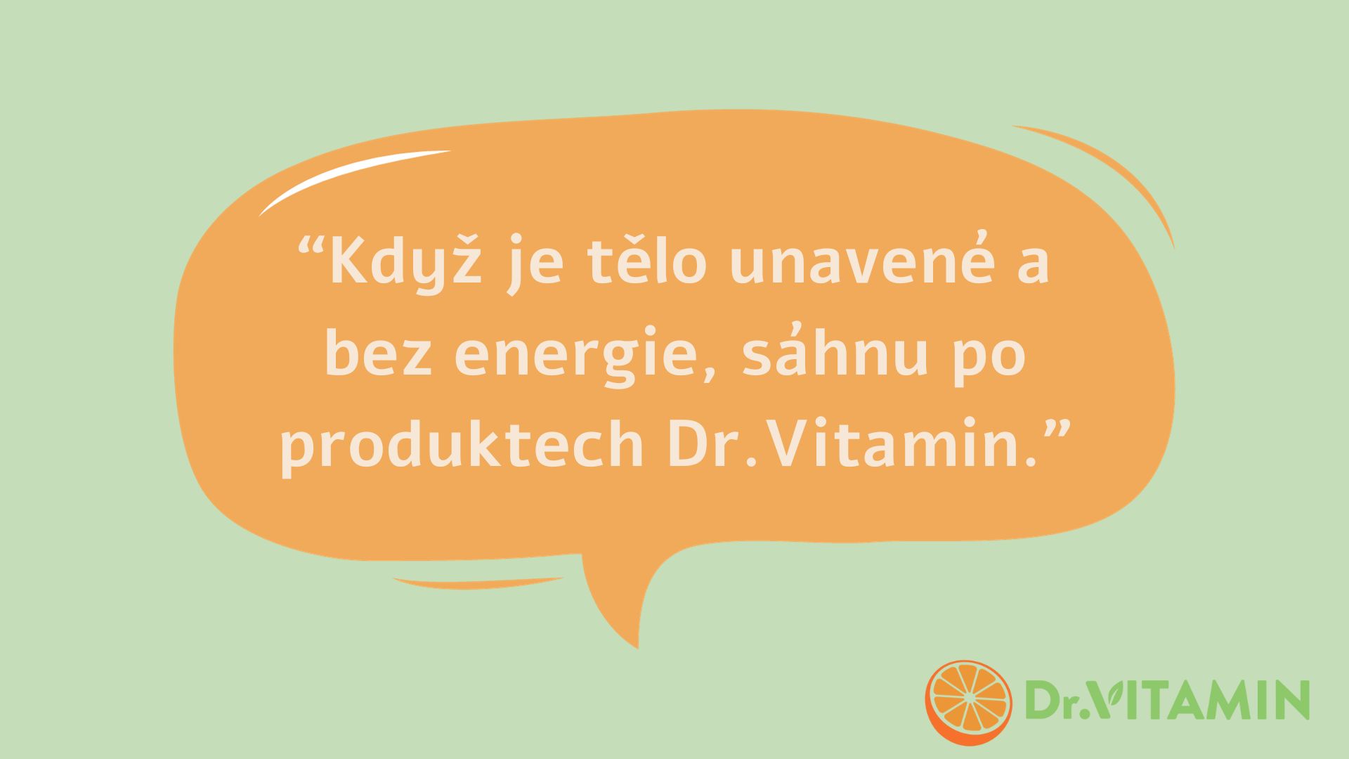 Když je tělo unavené a bez energie, sáhnu po produktech Dr.Vitamin