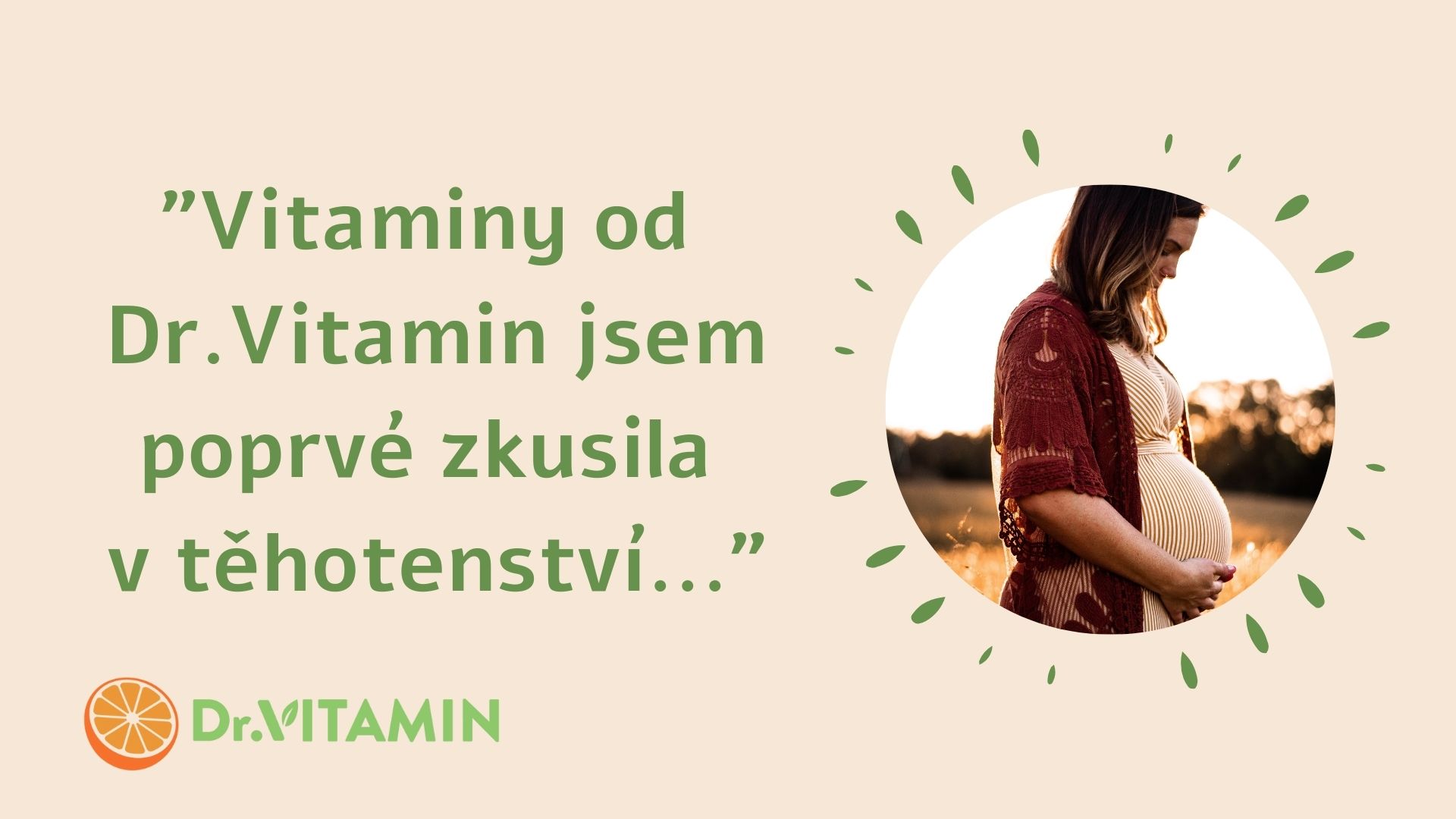 Vitaminy od Dr. Vitamin jsem poprvé zkusila užívat v těhotenství...