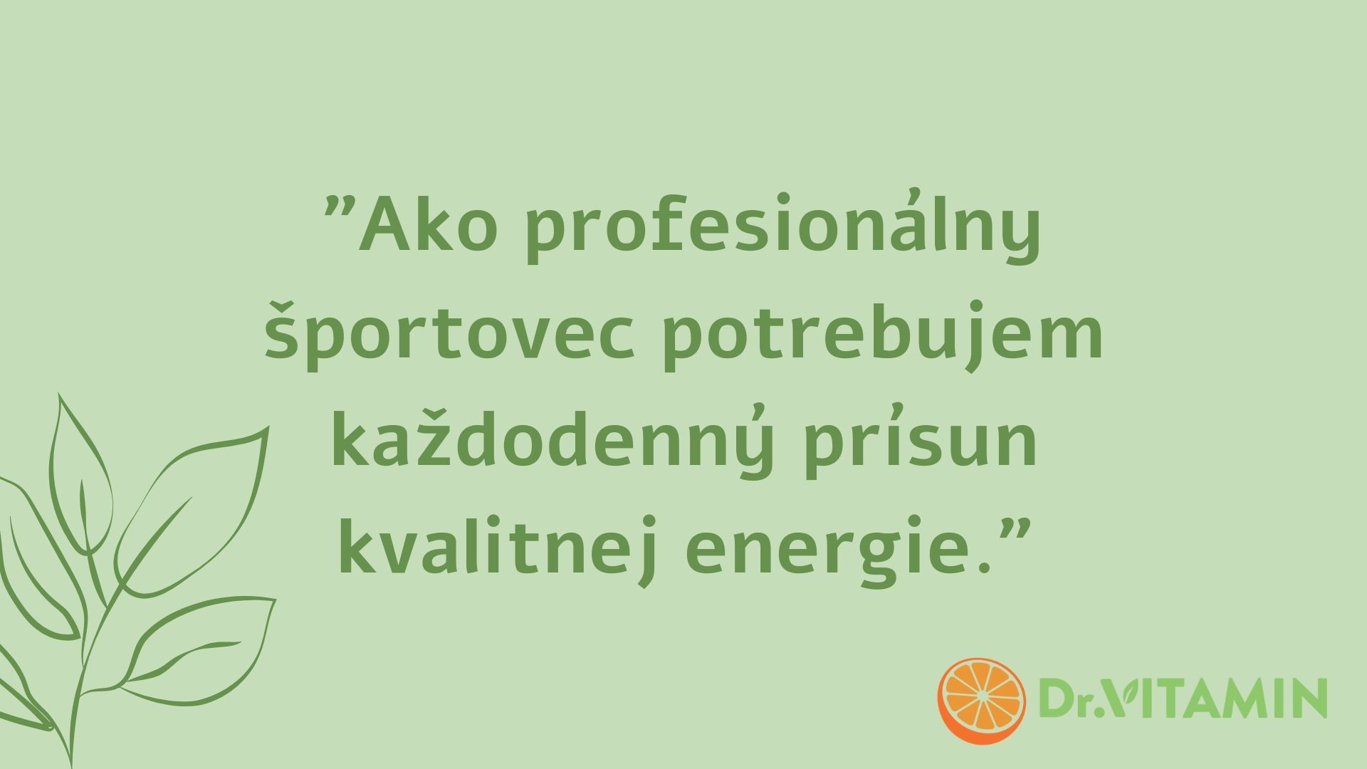 Ako profesionálny športovec potrebujem každodenný prísun kvalitnej energie.