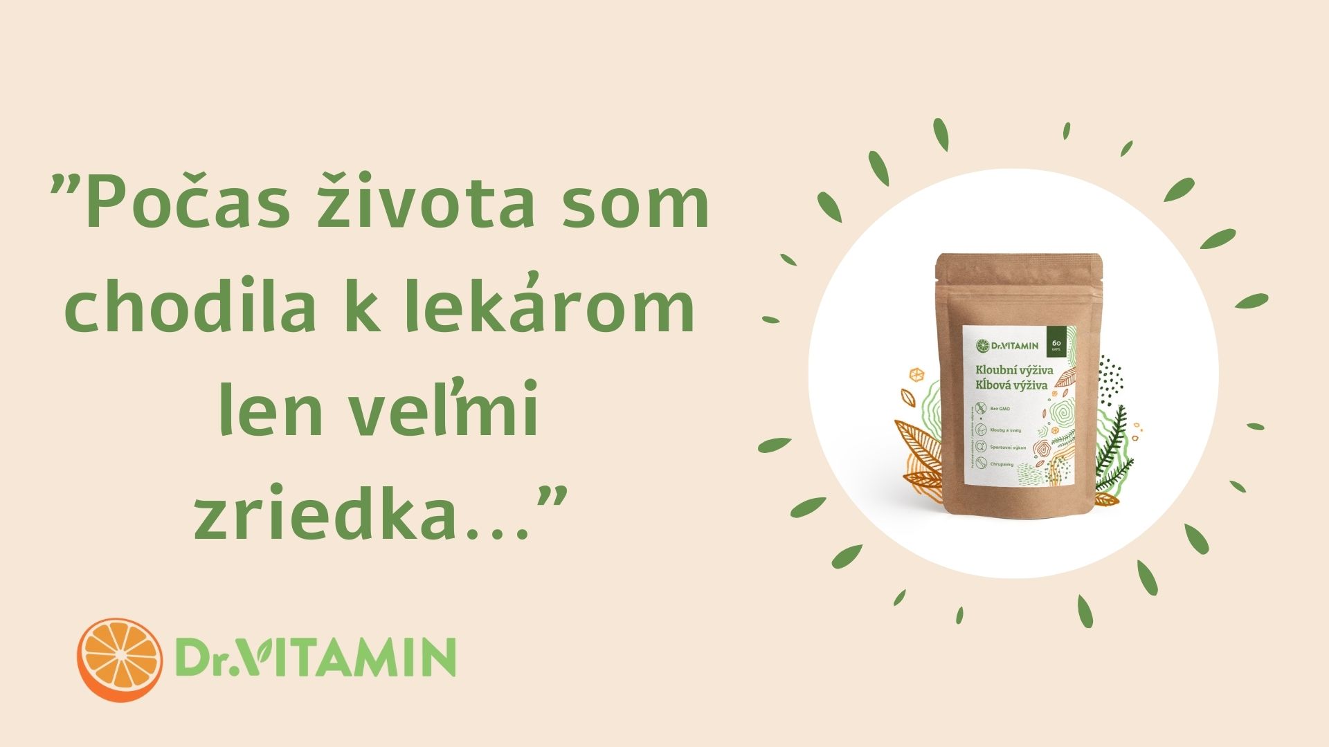 Počas života som chodila k lekárom len veľmi zriedka