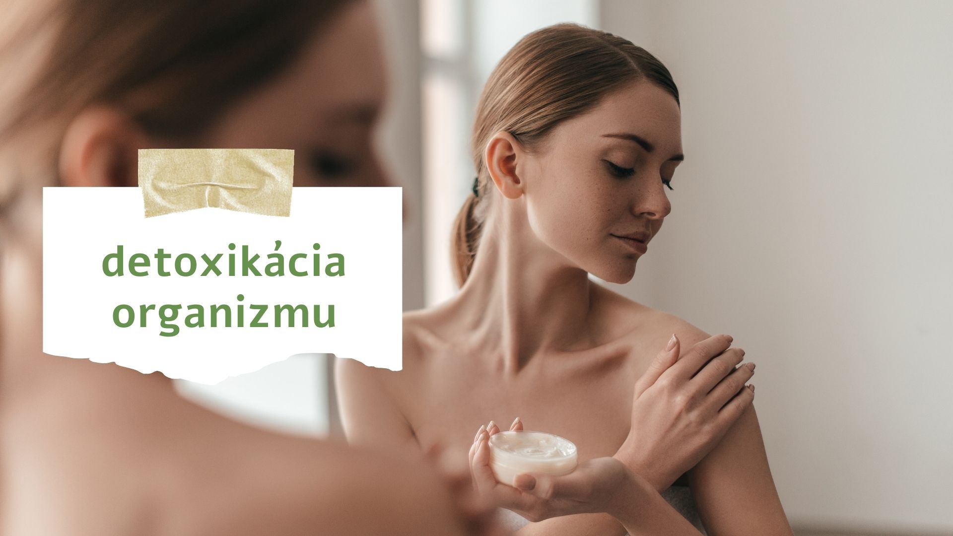 Chcem zlepšiť: Detoxikácia organizmu