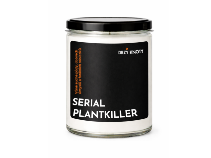SERIAL PLANTKILLER Drzý knoty