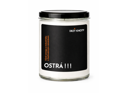 Ostrá !!! Drzý knoty