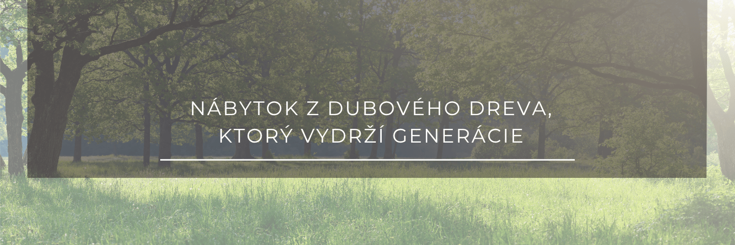 Masívny dubový nábytok