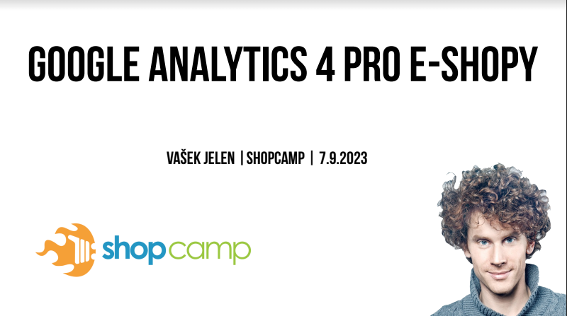 vasek-jelen-shopcamp-ga4-prednaska