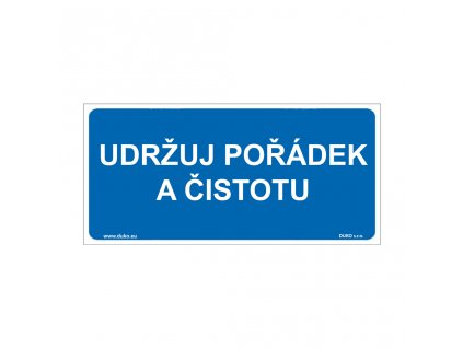 UDRŽUJ POŘÁDEK A ČISTOTU