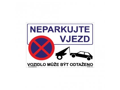 NEPARKUJTE VJEZD - VOZIDLO MŮŽE BÝT ODTAŽENO