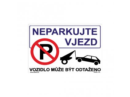 NEPARKUJTE VJEZD - VOZIDLO MŮŽE BÝT ODTAŽENO