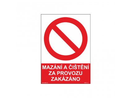 MAZÁNÍ A ČIŠTĚNÍ ZA PROVOZU ZAKÁZÁNO