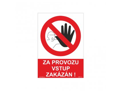 ZA PROVOZU VSTUP ZAKÁZÁN