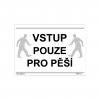 VSTUP POUZE PRO PĚŠÍ