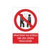 PRACOVAT NA STROJI SMÍ JEN JEDEN PRACOVNÍK