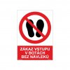 ZÁKAZ VSTUPU V BOTÁCH BEZ NÁVLEKŮ