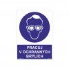 PRACUJ V OCHRANNÝCH BRÝLÍCH