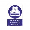 VSTUP JEN S REFLEXNÍ VESTOU