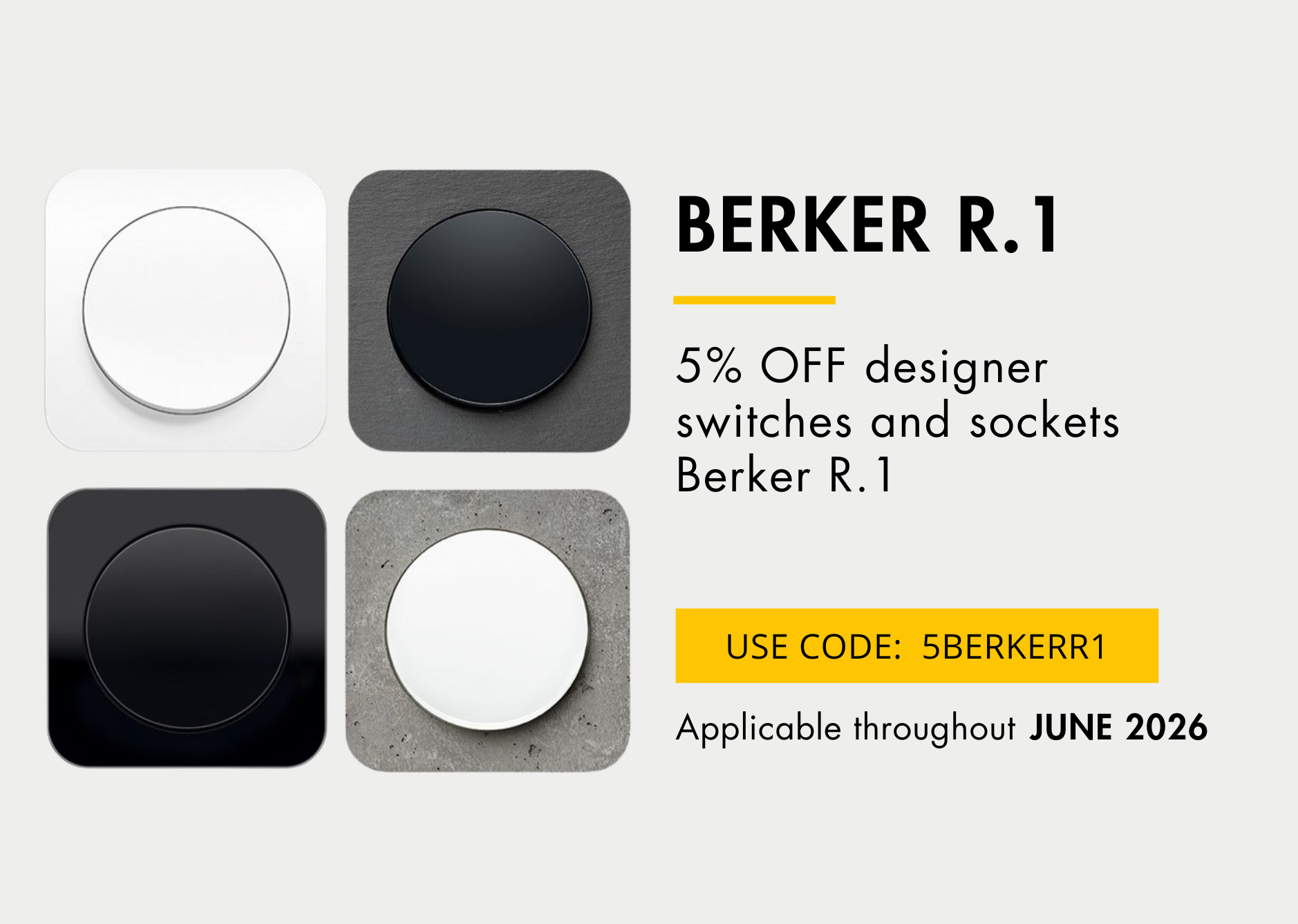 5% discount on Berker R.1 switches and sockets. Discount code: 5BERKERR1 . Valid for the month of June 2026