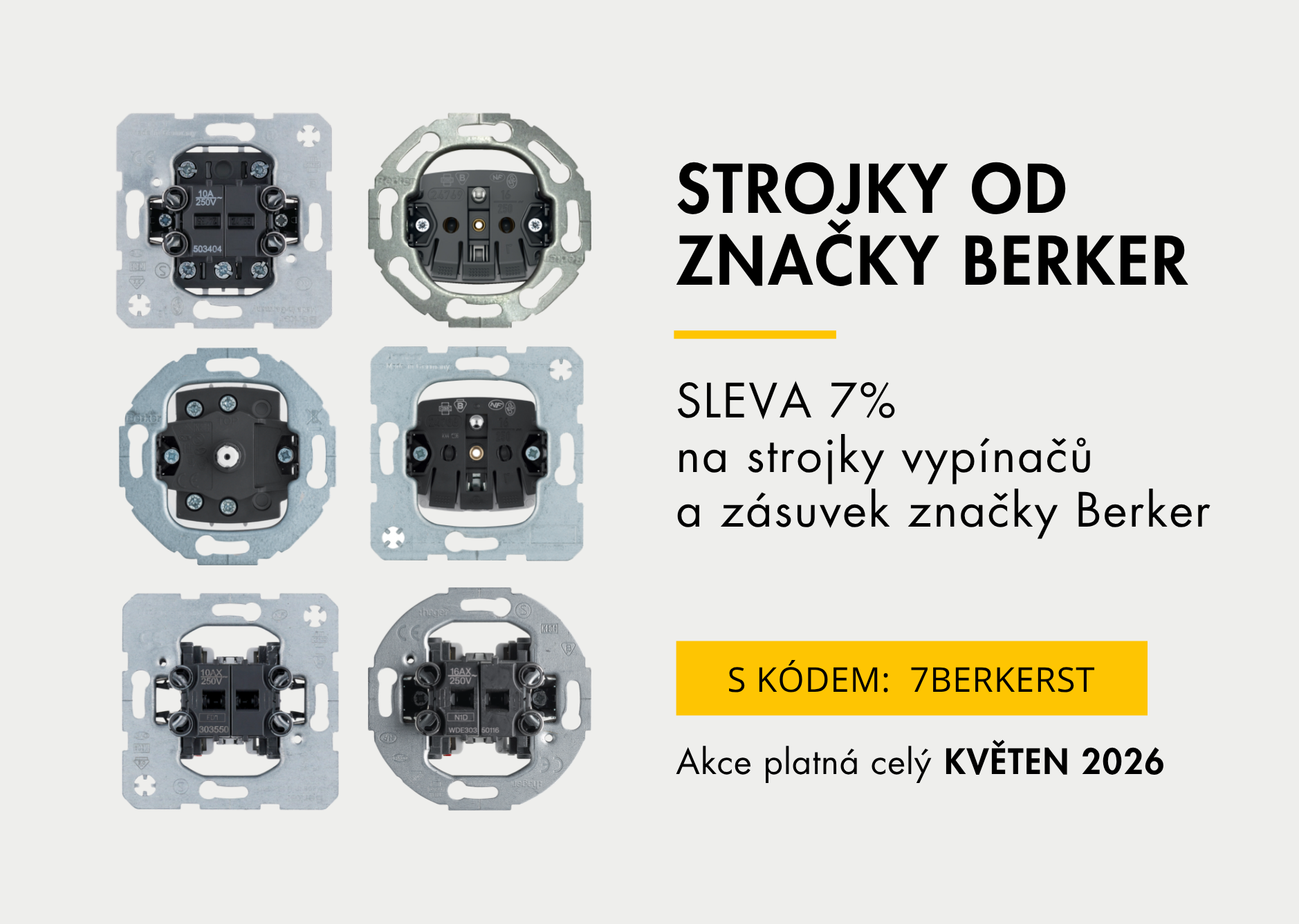 Sleva 7 % na strojky a moduly zásuvek a vypínačů značky Berker. Kód pro uplatnění slevy: 7BERKERST. Platí pro měsíc Květen 2026