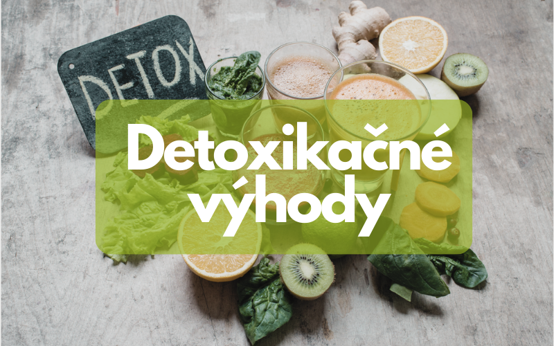 Detoxikačné výhody: ako môžete vaše zdravie zlepšiť očistou