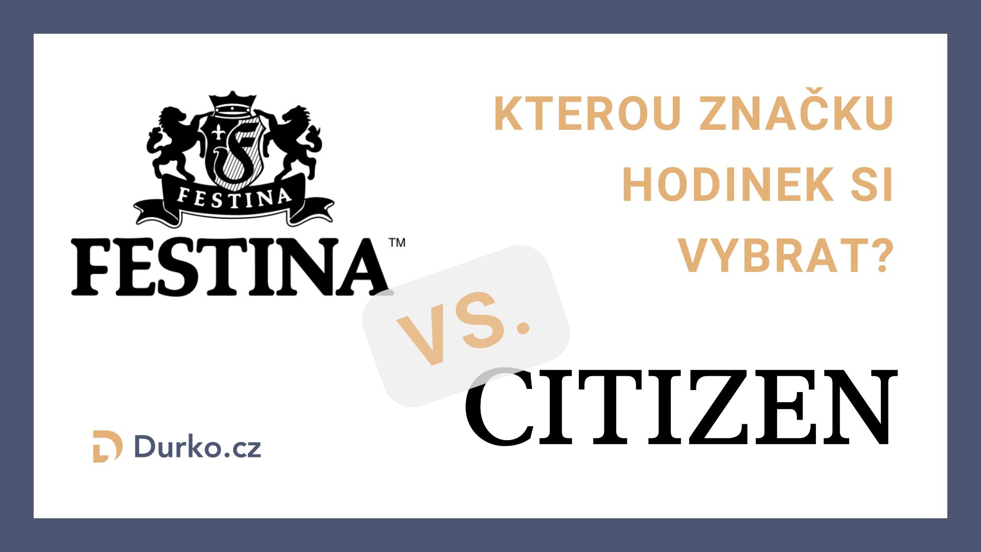 Festina vs. Citizen - kterou značku hodinek vybrat?