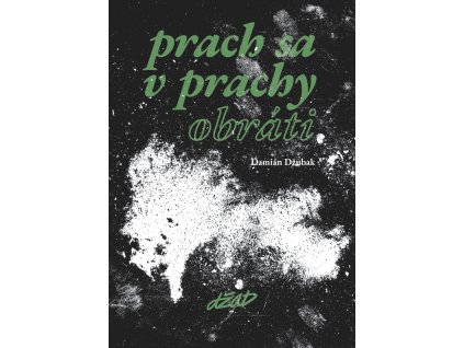 Prach sa v prachy obráti Damián Džubak