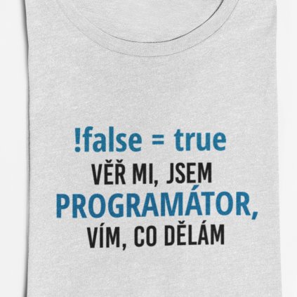 Pánské tričko Věř mi, jsem programátor, vím co dělám