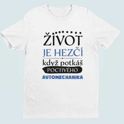 Pánské tričko Život je hezčí, když potkáš poctivého automechanika