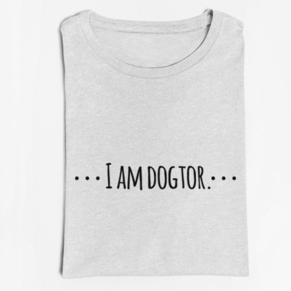 Pánské/Dámské tričko I am dogtor