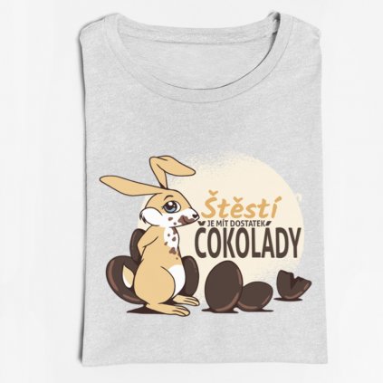 Dámské tričko Štěstí je mít dostatek čokolády