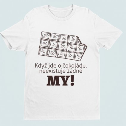 Dámské/Pánské tričko Když jde o čokoládu...