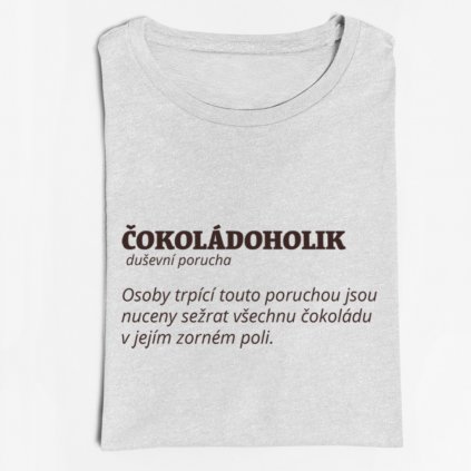 Dámské/Pánské tričko Čokoládoholik (definice)
