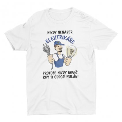 Pánské tričko Nikdy nenaser elektrikáře